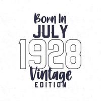 geboren in juli 1928. wijnoogst verjaardag t-shirt voor die geboren in de jaar 1928 vector