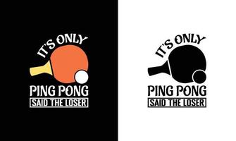 ping pong tafel tennis citaat t overhemd ontwerp, typografie vector