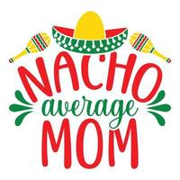 nacho gemiddelde mam - cinco de mayo - - mei 5, federaal vakantie in Mexico. feest banier en poster ontwerp met vlaggen, bloemen, fecoraties, maracas en sombrero vector