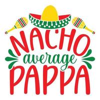 nacho gemiddelde pappa - cinco de mayo - - mei 5, federaal vakantie in Mexico. feest banier en poster ontwerp met vlaggen, bloemen, fecoraties, maracas en sombrero vector