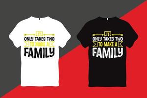 het enkel en alleen duurt twee naar maken een familie familie liefde citaat typografie t overhemd ontwerp vector
