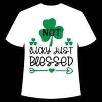 niet Lucky alleen maar gezegend st. Patrick dag overhemd afdrukken sjabloon, Lucky charmes, Iers, iedereen heeft een weinig geluk typografie ontwerp vector