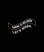 karma is religie ler's werk t-shirt ontwerp vector