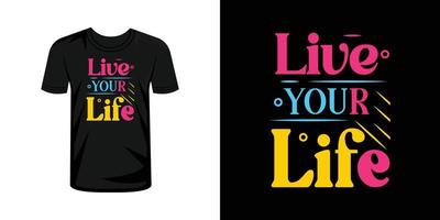 leven uw leven t-shirt afdrukken met belettering typografie vector