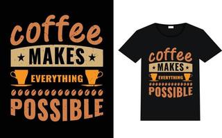 koffie maakt alles mogelijk.koffie vector t-shirt ontwerp.