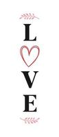 hand- belettering Valentijn liefde veranda teken verticaal Welkom huis teken liefde hart teken valentijnsdag dag voorkant veranda teken typografie vector