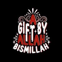 een geschenk door Allah bismillah. moslim citaat belettering. kan worden gebruikt voor prints Tassen, t-shirts, affiches, kaarten. religie Islamitisch citaat in Engels vector