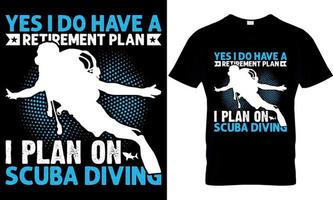 scuba duiken typografie t-shirt ontwerp met bewerkbare vector grafisch. Ja ik Doen hebben een pensioen plan ik plan Aan scuba duiken