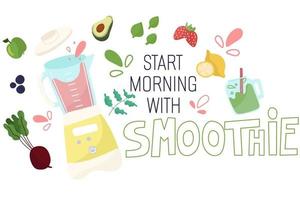 vector hand- getrokken belettering begin ochtend- met smoothie. citaat opschrift met blender, fruit en groenten.gezond voedsel.