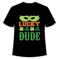 Lucky gozer st Patrick dag overhemd afdrukken sjabloon, Lucky charmes, Iers, iedereen heeft een weinig geluk typografie ontwerp vector