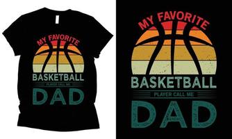 mijn favoriete basketbal speler telefoontje me vader t overhemd ontwerp vector
