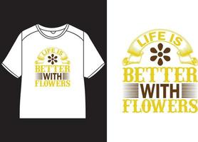 leven is beter met bloemen t-shirt ontwerp vector