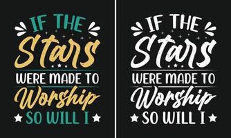 als de sterren waren gemaakt naar aanbidden zo zullen ik t-shirt ontwerp, Bijbel vers, geschrift, christen t-shirt, religieus, citaten, gezegden, typografie ontwerp, vector