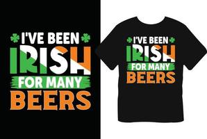 ik heb geweest Iers voor veel bieren st Patrick dag t-shirt ontwerp vector
