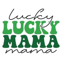 Lucky mama Svg, mama Svg, st pasteitjes dag, grappig Svg, heilige patrick, patricks dag, heilige Patrick dag,st Patrick Svg, st Patrick dag SVG vector