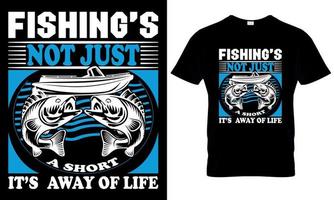een t - overhemd dat zegt vissen niet alleen maar kort weg van leven. vector