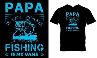 papa is mijn naam visvangst is mijn spel t overhemd vector