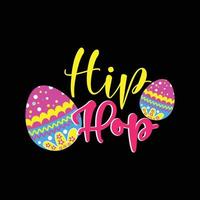 heup hop vector t-shirt ontwerp. Pasen t-shirt ontwerp. kan worden gebruikt voor afdrukken mokken, sticker ontwerpen, groet kaarten, affiches, Tassen, en t-shirts