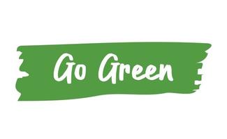 Gaan groen belettering ontwerp. eco vriendelijk bericht knop of spandoek. vector