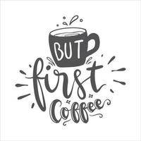 koffie belettering citaten. motivatie inspiratie typografie voor afdrukbaar, poster, kaarten, enz. vector