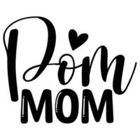 pom mam moeder dag overhemd afdrukken sjabloon, typografie ontwerp voor mam mama mama dochter grootmoeder meisje Dames tante mam leven kind het beste mam aanbiddelijk overhemd vector