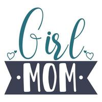 meisje mama, moeder dag overhemd afdrukken sjabloon, typografie ontwerp voor mam mama mama dochter grootmoeder meisje Dames tante mam leven kind het beste mam aanbiddelijk overhemd vector