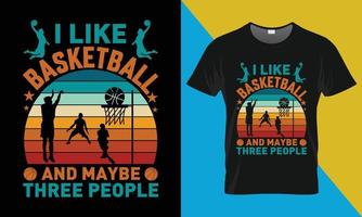 basketbal t-shirt ontwerp, ik Leuk vinden basketbal en kan zijn drie mensen vector