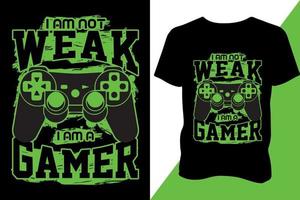 ik ben niet zwak ik ben een gamer gaming t-shirt ontwerp kleding typografie laatste ontwerp modieus ontwerp vector