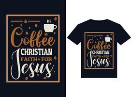 koffie christen geloof voor Jezus illustraties voor drukklare t-shirts ontwerp. vector