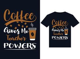 koffie geeft me leraar bevoegdheden illustraties voor drukklare t-shirts ontwerp vector