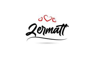 zermatt Europese stad typografie tekst woord met liefde. hand- belettering stijl. modern schoonschrift tekst vector