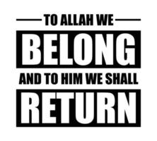 naar Allah wij behoren en naar hem wij zal opbrengst. vector