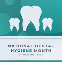 gelukkig nationaal tandheelkundig hygiëne maand viering vector ontwerp illustratie voor achtergrond, poster, banier, reclame, groet kaart