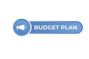 begroting plan knop. web sjabloon, toespraak bubbel, banier etiket begroting plan. teken icoon vector illustratie