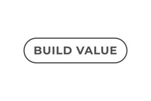 bouwen waarde knop. web sjabloon, toespraak bubbel, banier etiket bouwen waarde. teken icoon vector illustratie