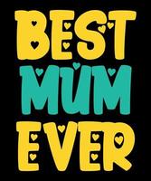 het beste mam ooit gelukkig moeder dag overhemd afdrukken sjabloon vector