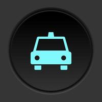 ronde knop icoon taxi. knop banier ronde insigne koppel voor toepassing illustratie Aan donker achtergrond vector