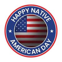 gelukkig inheems Amerikaans dag insigne, zegel, label, label, sticker vector illustratie met Amerikaans nationaal vlag
