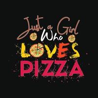 alleen maar een meisje wie liefdes pizza vector t-shirt ontwerp. pizza t-shirt ontwerp. kan worden gebruikt voor afdrukken mokken, sticker ontwerpen, groet kaarten, affiches, Tassen, en t-shirts