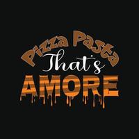 pizza pasta dat is amore vector t-shirt ontwerp. pizza t-shirt ontwerp. kan worden gebruikt voor afdrukken mokken, sticker ontwerpen, groet kaarten, affiches, Tassen, en t-shirts