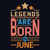 legends zijn geboren in juni typografie motiverende citaat ontwerp vector