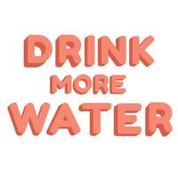 drinken meer water belettering frase.banner, ansichtkaart, poster, en stickers. vector illustratie.