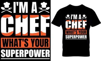 ik ben een chef wat is? uw supermacht. Koken t-shirt ontwerp, Koken t overhemd ontwerp, Koken ontwerp, koken t-shirt ontwerp, koken t overhemd ontwerp, vector