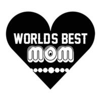 s werelds het beste mama, moeder dag overhemd afdrukken sjabloon, typografie ontwerp voor mam mama mama dochter grootmoeder meisje Dames tante mam leven kind het beste mam aanbiddelijk overhemd vector