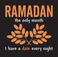 Ramadan, de enkel en alleen maand ik hebben een datum elke nacht. grappig Ramadan citaat. vector