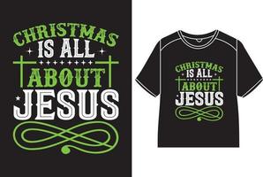 Kerstmis is allemaal over Jezus t-shirt ontwerp vector