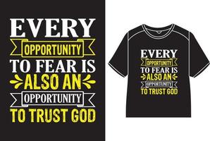 elke kans naar angst is ook een kans naar vertrouwen god t-shirt ontwerp vector