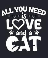 allemaal u nodig hebben is liefde en een kat t-shirt vector ontwerp