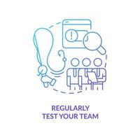 regelmatig test uw team blauw helling concept icoon. verbeteren cyberveiligheid vaardigheden. medewerkers opleiding abstract idee dun lijn illustratie. geïsoleerd schets tekening vector