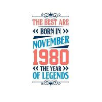 het beste zijn geboren in november 1980. geboren in november 1980 de legende verjaardag vector